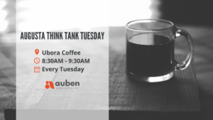 Augusta Think Tank Tuesday meets 8:30-9:30am every Tuesday at Ubora Coffee.